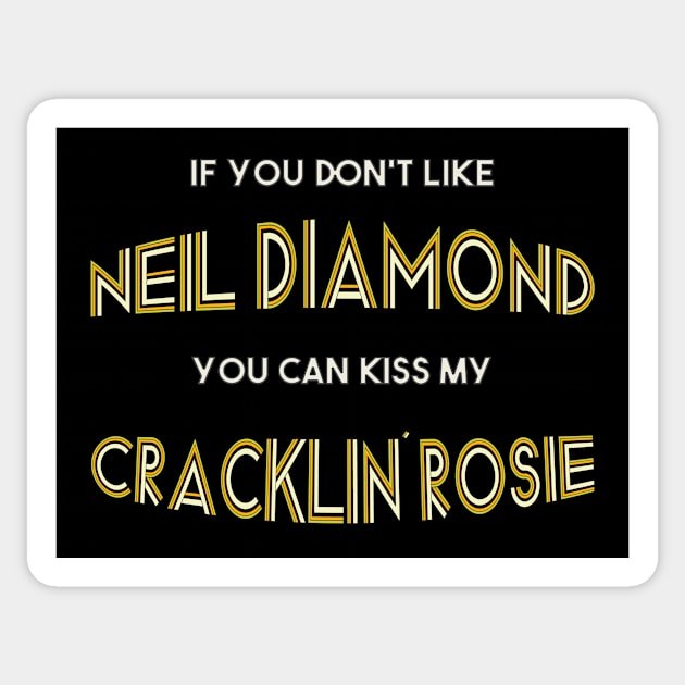 If You Don't Like Neil Diamond... Sticker by Malarkey